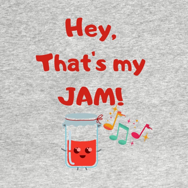 That's My Jam! by Snackster